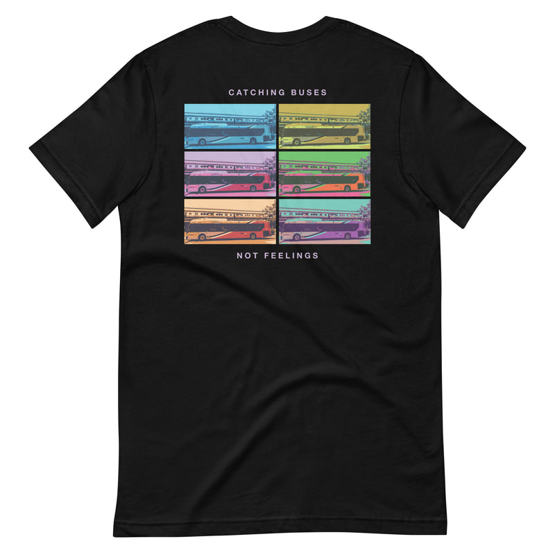 Catching Buses Not Feelings T-Shirt