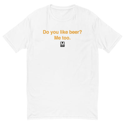 Do You Like Beer T-Shirt - DCMetroStore
