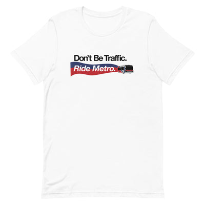 Don't Be Traffic Ride Metro T-Shirt - DCMetroStore