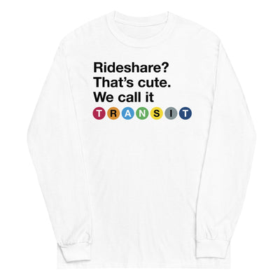 Rideshare? We Call It Transit Long Sleeve T-Shirt - DCMetroStore